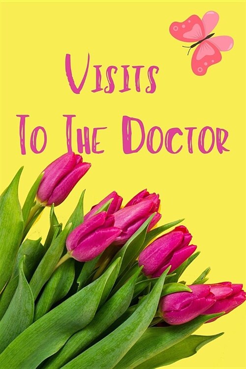 Visits to the Doctor: Organize Your Visits to the Doctor- Follow Up Visit Clinic or Hospital/ Doctor Appointment, Medical, Healthcare - Pape (Paperback)