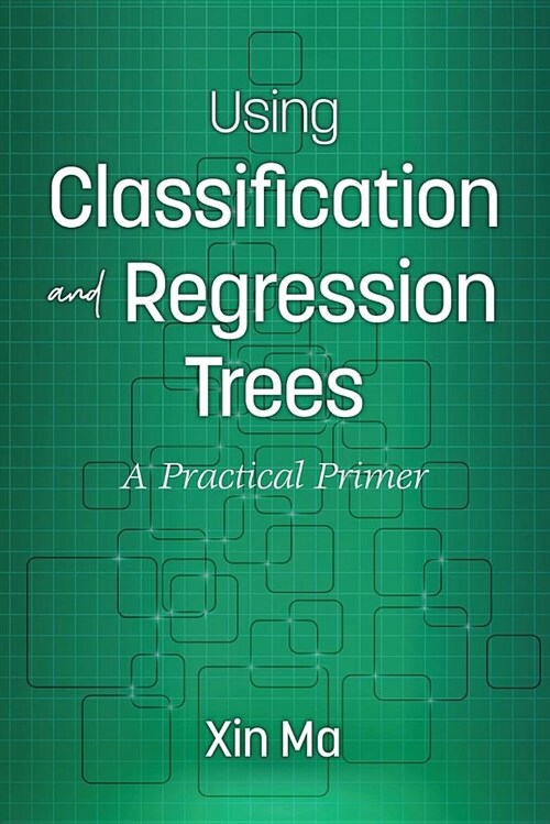 Using Classification and Regression Trees: A Practical Primer (Paperback)