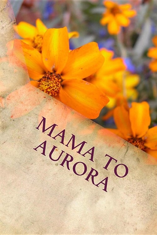 Mama to Aurora: Writing Journal (Paperback)