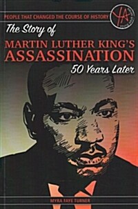 The Story of Martin Luther King Jr.s Assassination 50 Years Later (Paperback)