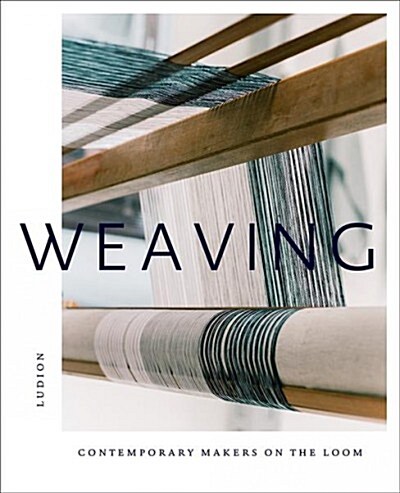 Weaving: Contemporary Makers (Hardcover)