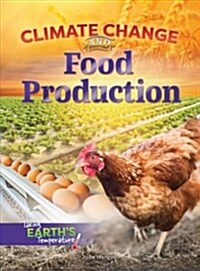 Climate Change and Food Production (Library Binding)