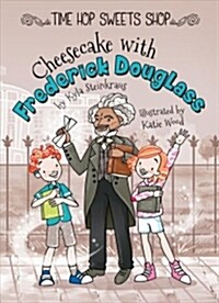 Cheesecake with Frederick Douglass (Library Binding)