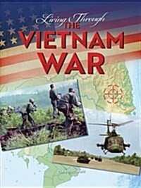 Living Through the Vietnam War (Library Binding)