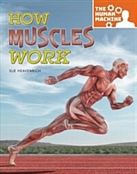 How Muscles Work (Library Binding)