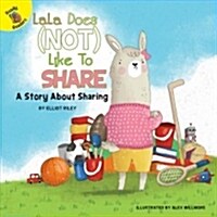 Lala Does (Not) Like to Share (Paperback)