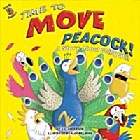 Time to Move Peacock! (Library Binding)