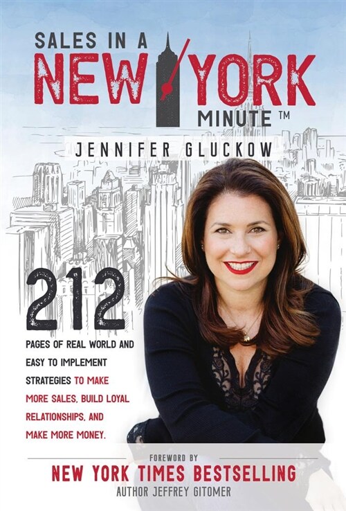 Sales in a New York Minute: 212 Pages of Real World and Easy to Implement Strategies to Make More Sales, Build Loyal Relationships, and Make More (Hardcover)