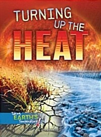 Turning Up the Heat (Library Binding)