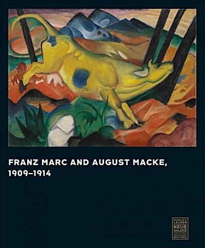 Franz Marc and August Macke: 1909-1914 (Hardcover)