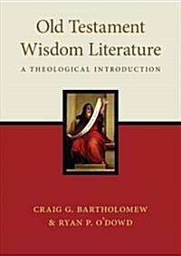 Old Testament Wisdom Literature: A Theological Introduction (Paperback)