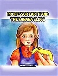 Professor Earth and the Banana Slugs (Hardcover)