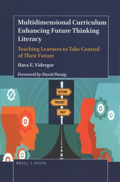 Multidimensional Curriculum Enhancing Future Thinking Literacy: Teaching Learners to Take Control of Their Future (Paperback)