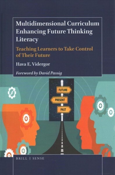 Multidimensional Curriculum Enhancing Future Thinking Literacy: Teaching Learners to Take Control of Their Future (Hardcover)