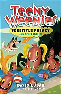 Teeny Weenies: Freestyle Frenzy: And Other Stories (Hardcover)