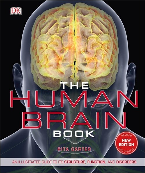 The Human Brain Book: An Illustrated Guide to Its Structure, Function, and Disorders (Hardcover)
