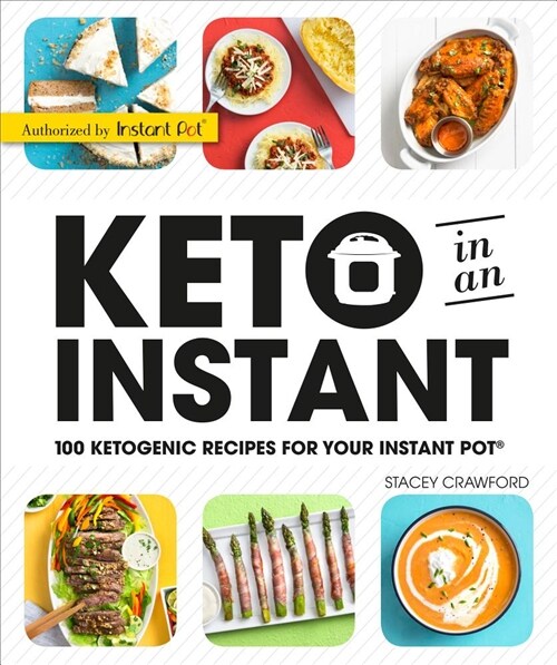 Keto in an Instant: 100 Ketogenic Recipes for Your Instant Pot (Paperback)