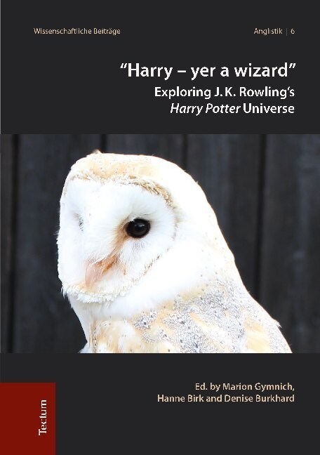 harry - Yer a Wizard: Exploring J.K. Rowlings Harry Potter Universe (Hardcover)