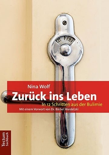 Zuruck Ins Leben: In 12 Schritten Aus Der Bulimie (Paperback)