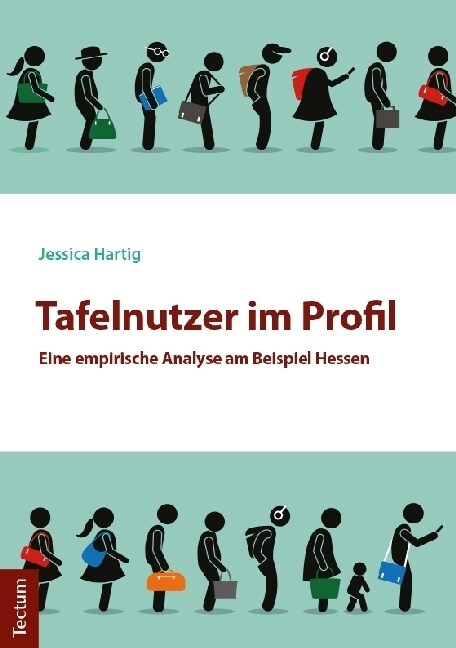 Tafelnutzer Im Profil: Eine Empirische Analyse Am Beispiel Hessen (Paperback)