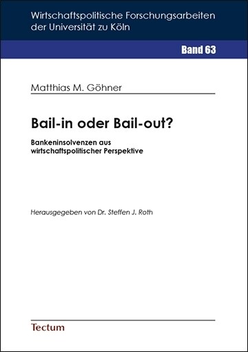 Bail-In Oder Bail-Out?: Bankeninsolvenzen Aus Wirtschaftspolitischer Perspektive (Paperback)