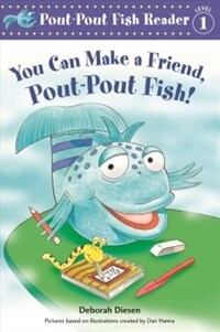 You Can Make a Friend, Pout-pout Fish! (Paperback)