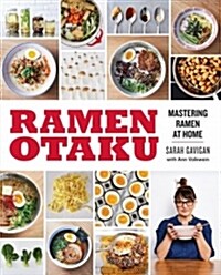 Ramen Otaku: Mastering Ramen at Home: A Cookbook (Paperback)