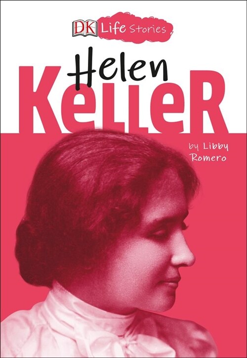 DK Life Stories: Helen Keller (Hardcover)