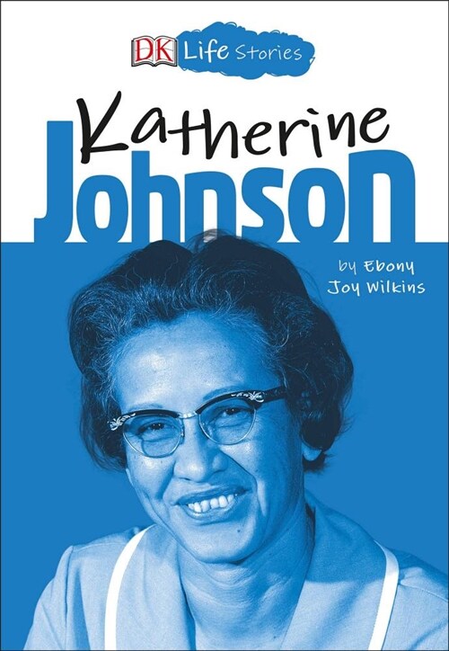 DK Life Stories: Katherine Johnson (Hardcover)