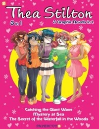 Thea Stilton 3-In-1 #2: Catching the Giant Wave, the Secret of the Waterfall in the Woods, Mystery at Sea (Paperback)