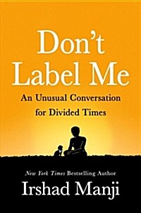 Dont Label Me: An Incredible Conversation for Divided Times (Hardcover)