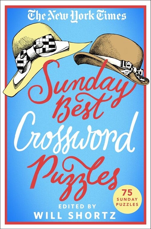 The New York Times Sunday Best Crossword Puzzles: 75 Sunday Puzzles (Paperback)