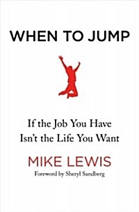 When to Jump: If the Job You Have Isnt the Life You Want (Paperback)