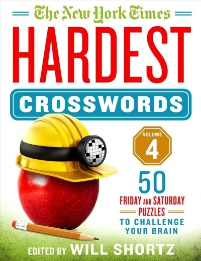 The New York Times Hardest Crosswords Volume 4: 50 Friday and Saturday Puzzles to Challenge Your Brain (Spiral)