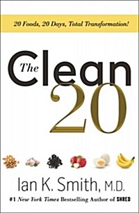 The Clean 20: 20 Foods, 20 Days, Total Transformation (Paperback)