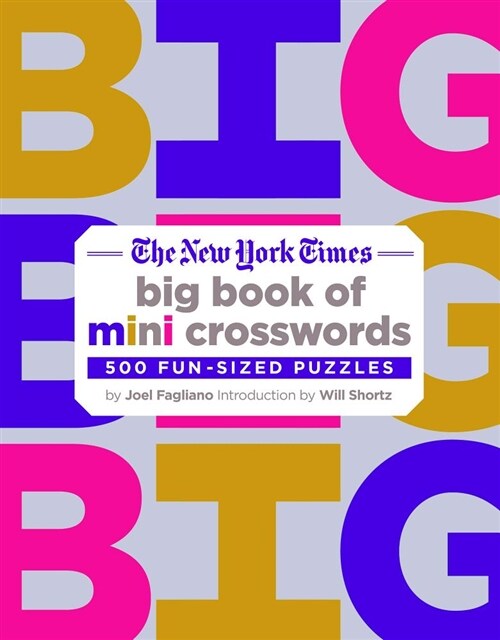 The New York Times Big Book of Mini Crosswords: 500 Fun-Sized Puzzles (Paperback)