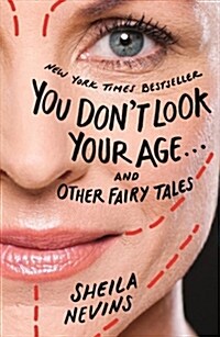 You Dont Look Your Age...and Other Fairy Tales (Paperback)