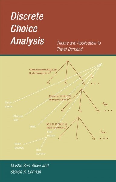 Discrete Choice Analysis: Theory and Application to Travel Demand (Paperback)