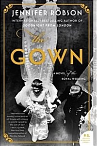 The Gown: A Novel of the Royal Wedding (Paperback)