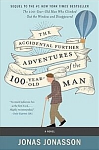 The Accidental Further Adventures of the Hundred-year-old Man (Paperback)