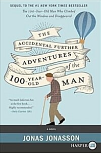 The Accidental Further Adventures of the Hundred-year-old Man (Paperback, Large Print)