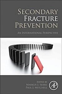 Secondary Fracture Prevention: An International Perspective (Paperback)