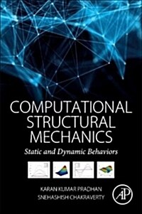 Computational Structural Mechanics: Static and Dynamic Behaviors (Paperback)