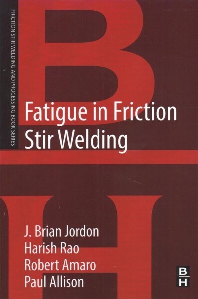 Fatigue in Friction Stir Welding (Paperback)