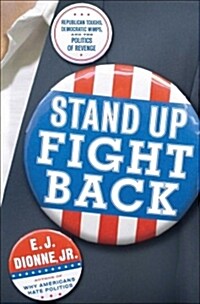 Stand Up Fight Back: Republican Toughs, Democratic Wimps, and the New Politics of Revenge (Paperback)