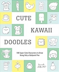 [중고] Cute Kawaii Doodles (Guided Sketchbook): 100 Super-Cute Characters to Draw Using Only a Ballpoint Pen (Paperback)
