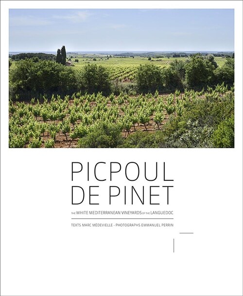 Picpoul de Pinet: The White Mediterranean Vineyards of the Languedoc (Paperback)