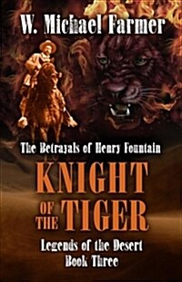 Knight of the Tiger: The Betrayals of Henry Fountain (Hardcover)