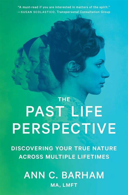 The Past Life Perspective: Discovering Your True Nature Across Multiple Lifetimes (Paperback)