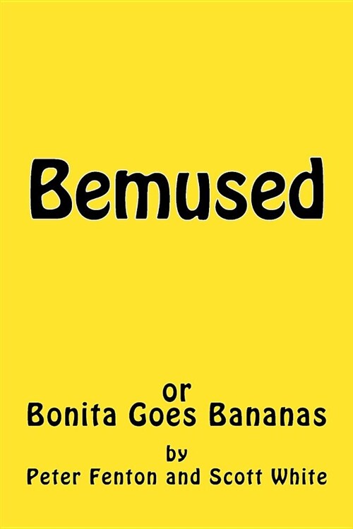 Bemused: (or Bonita Goes Bananas) (Paperback)